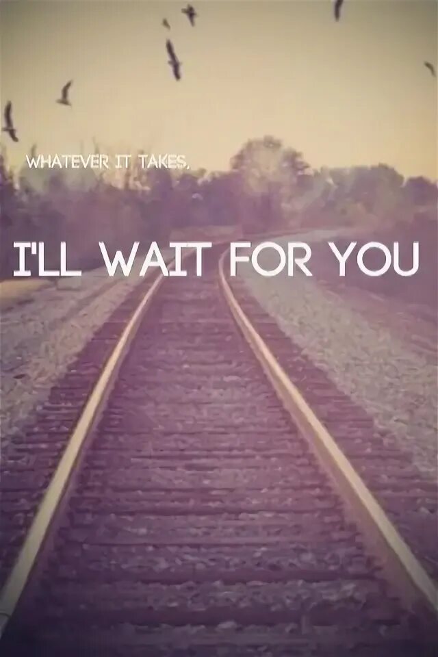 Finally wait for you. Wait for you. waiting for you картинки. i am waiting for you. i am waiting for you,картинки.