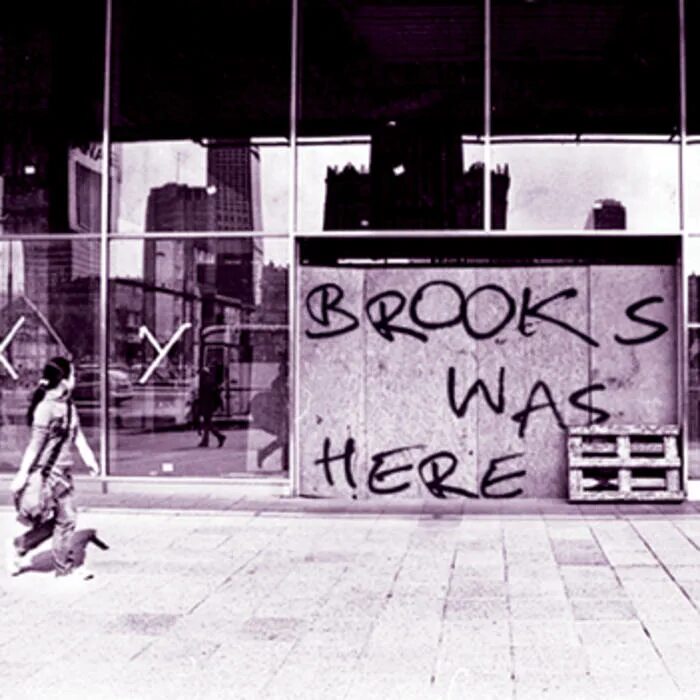 Here to last. Brooks was here. здесь был брукс и ред. brooks was here so was red.