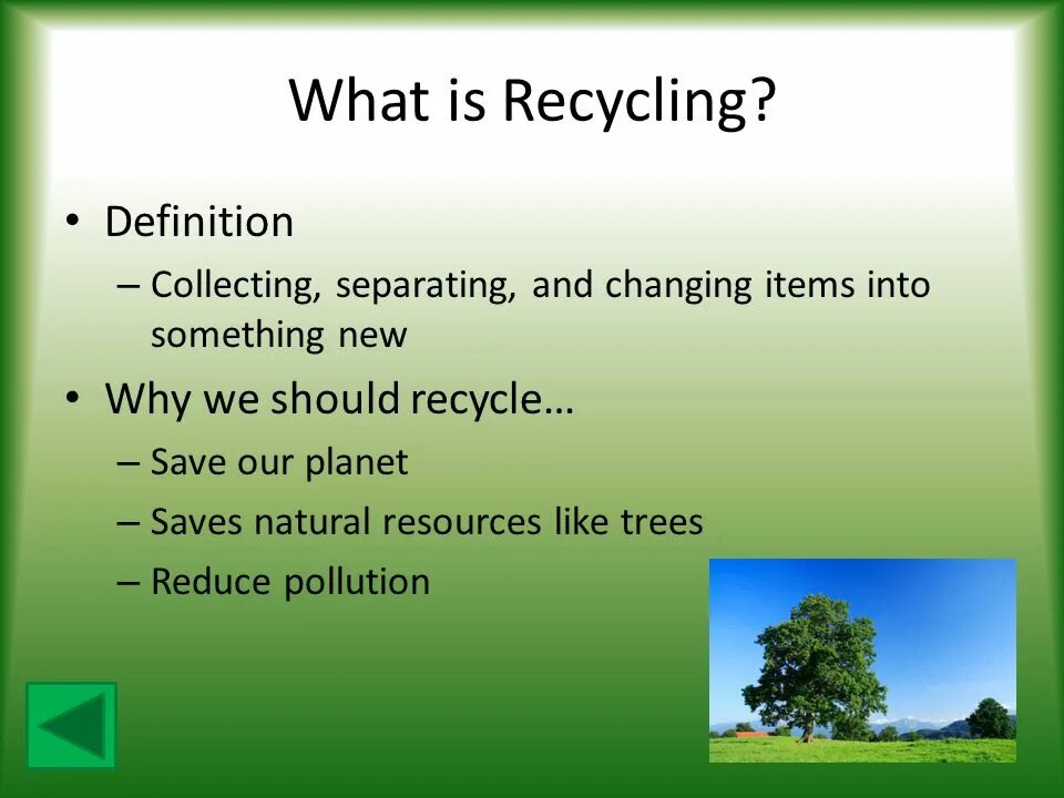 What is Recycling. What is recycled. Why Recycling is important. Why to recycle. Save natural resources