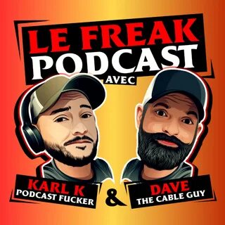 Le Freak Podcast - Semaine du 4 juin.