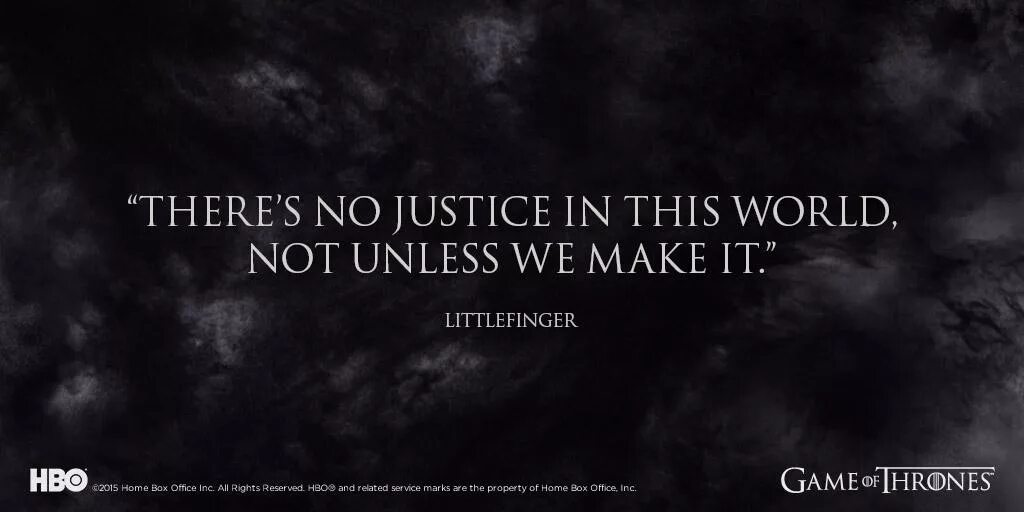Even if there s no miracle. If there’s any justice лемар обика. not + unless. game of thrones quotes. there&#039;s no justice there just me.