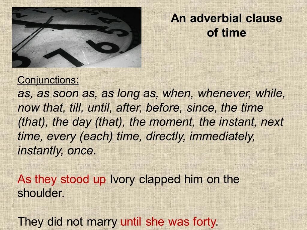 As soon as while before after. Adverbial clause of time. adverbial clauses of time and condition. types of adverbial clauses. when while after before until as soon as.