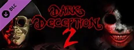 Dark deception chapter 2