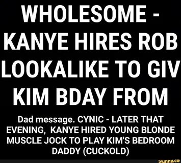 WHOLESOME - KANYE HIRES ROB LOOKALIKE TO GIV KIM BDAY FROM Dad message. 