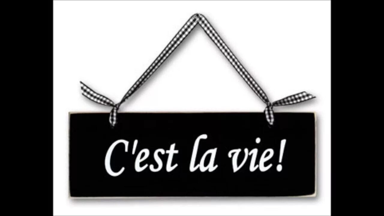 Перевод c est la vie на русский. Се ля ви такова жизнь. Селяви картинки. Надпись c'est la vie. Се ля ви картинки.