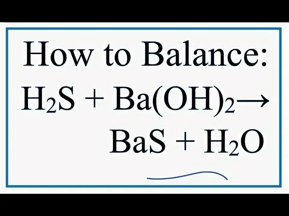 Bas h2o. H2s + ba. H2s ba Oh 2. Ba 2h2o ba Oh 2 h2. Ba s o2