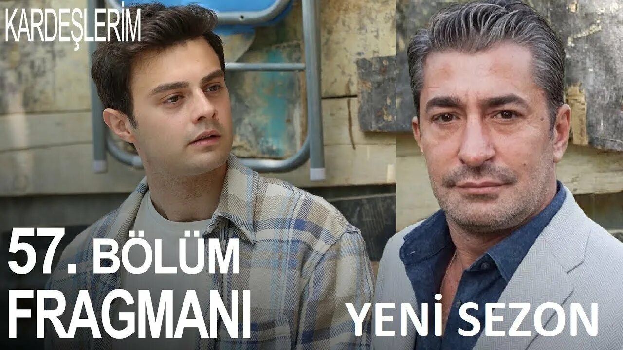 Kardeslerim 57. Kardeslerim 58. Kardeslerim57bolum. Kardashlarim. Kardeslerim 57.