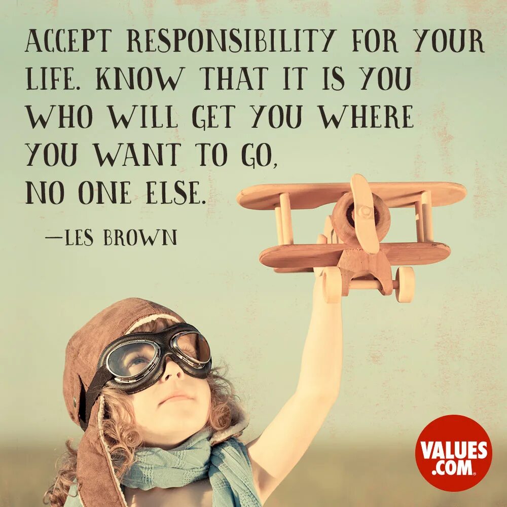 Bits of your life. Accept responsibility. «Accept for value». Текст. Accept Full responsibility. Лес Браун мотиватор.