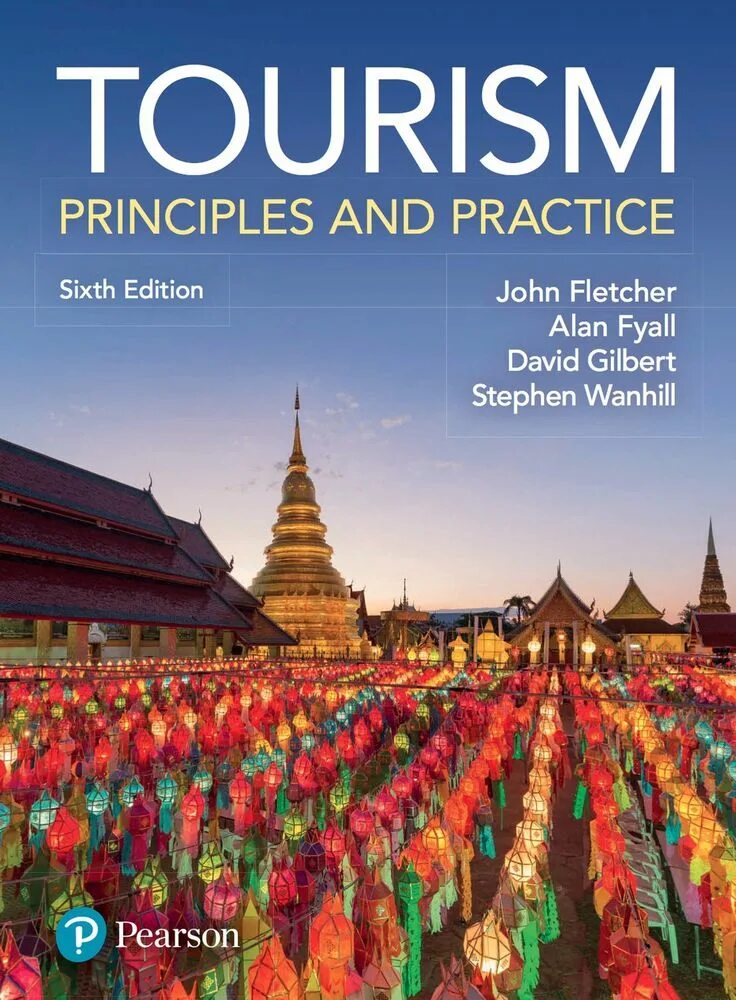 Tourism book. Tourism principles and Practice. Fletcher, John Edward_ Fyall, alan_ Gilbert, David_ Wanhill, Stephen - Tourism _ principles and Practice sixth Edition.