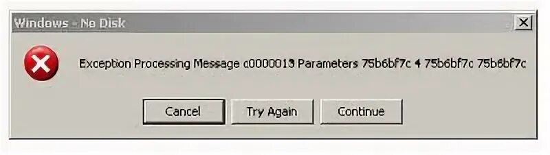 Exception processing message parameters. Windows - диск отсутствует. Текст сообщения exception processing message c0000013.