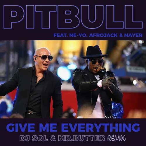 Афроджек питбуль. Pitbull & ne-yo & Afrojack & Nayer - give me everything. Pitbull give me everything Tonight. Give me everything афроджек. Everything mp3