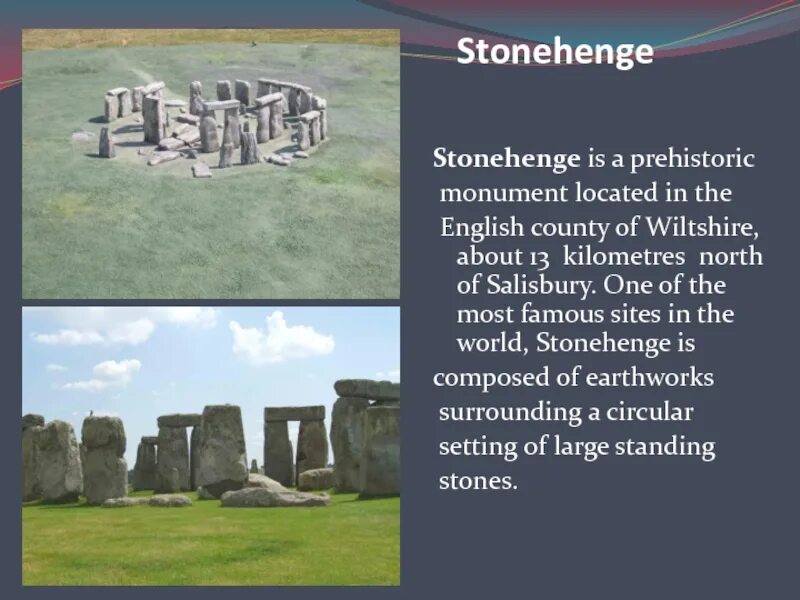 Stonehenge is perhaps the worlds. Stonehenge Monument. Stonehenge location. Стоунхендж на карте Великобритании. Stonehenge топик по английскому 6 класс.