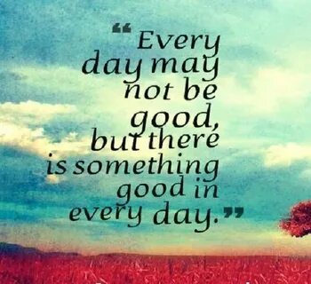 But not every day