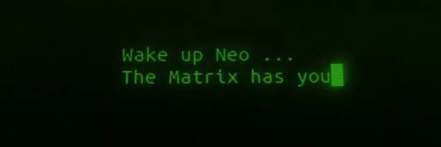 You has even start. Wake up neo. wake up neo the matrix has you. проснись нео. проснись нео матрица.