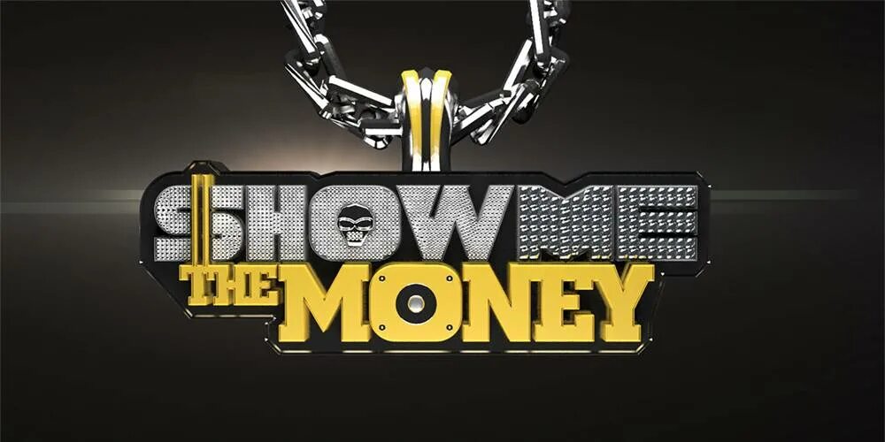 Do show me. Show me the money. Bobby show me the money. Show me the money 10. Show me the money 6.