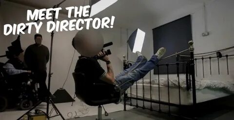 Meet The Dirty Director.