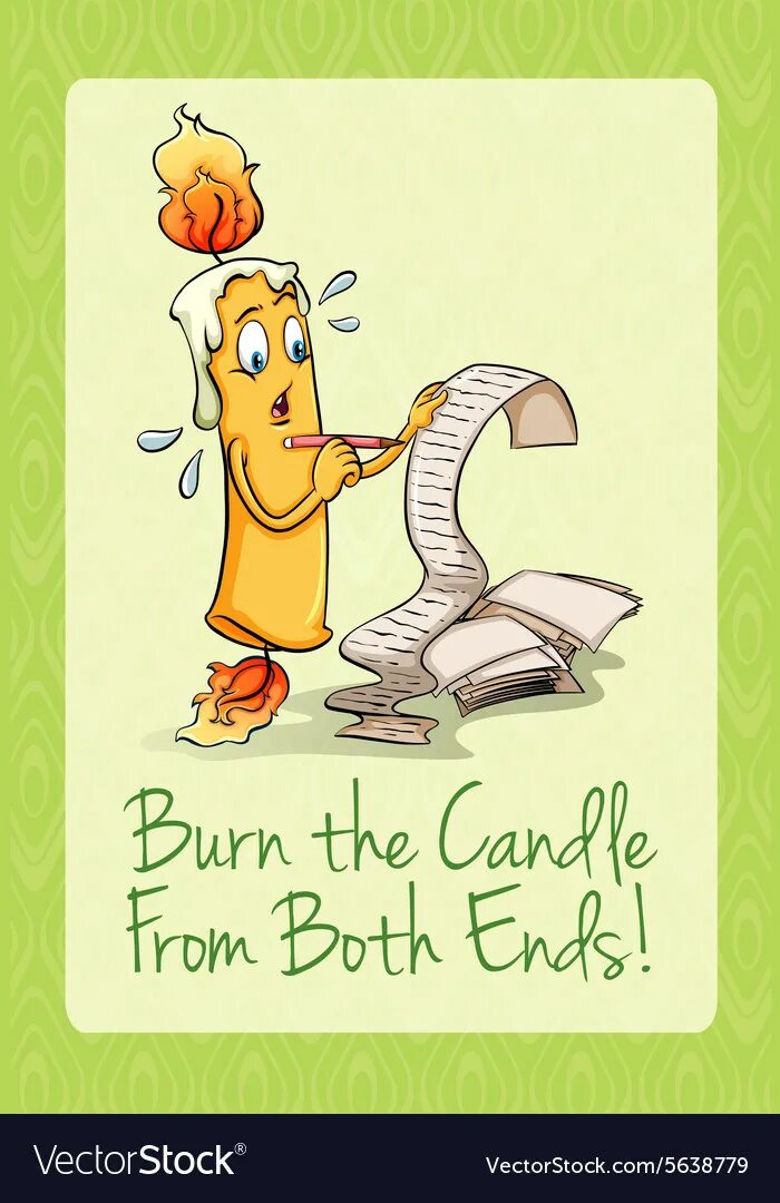 Burning the candle at both ends. Burn the Candle at both ends. Burns the Candle at both ends идиома. To Burn Candle at the both ends idiom. Burning the Candles at both ends Fan Feed.