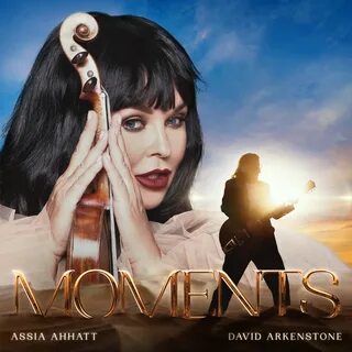 Moments par Assia Ahhatt & David Arkenstone.