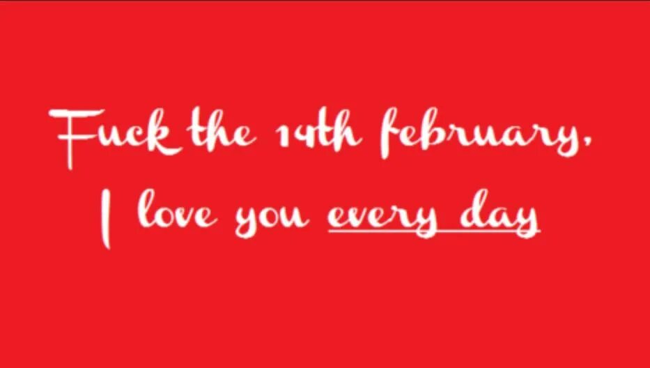 February first. Happy 14th February. Valentin Day i Love you every Day. I Love you every Day.