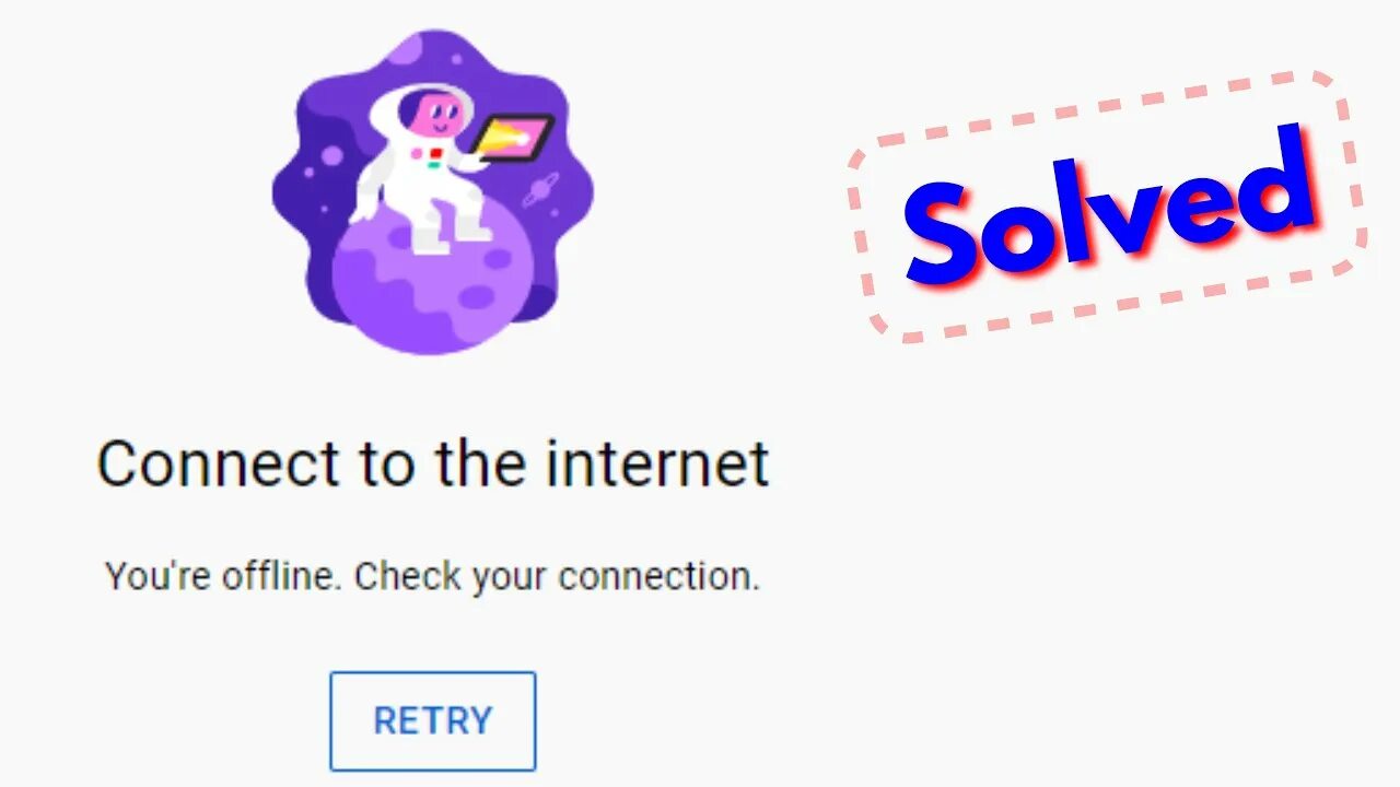 Retry connect. Connect to the internet you&#039;re offline. check your connection.. fix - youtube google chrome connect to the internet - you&#039;re offline - check your connection. you&#039;re offline youtube.