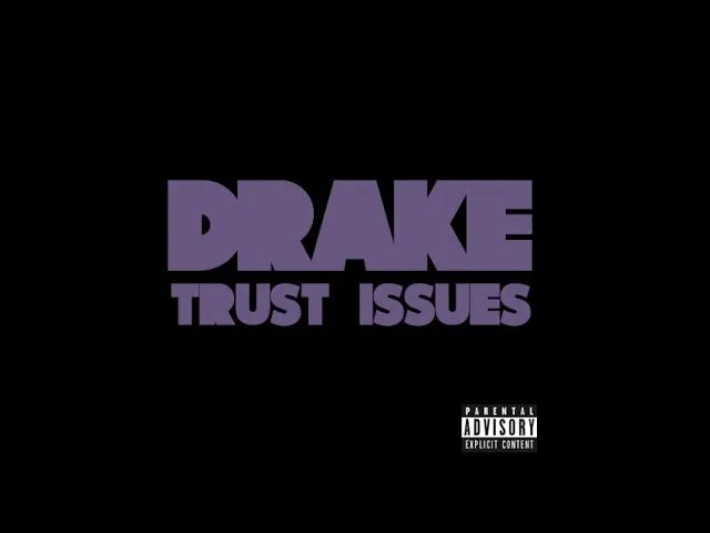 Issues remix. Trust Issues Drake. Trust Issues. Trust Issues Drake перевод.