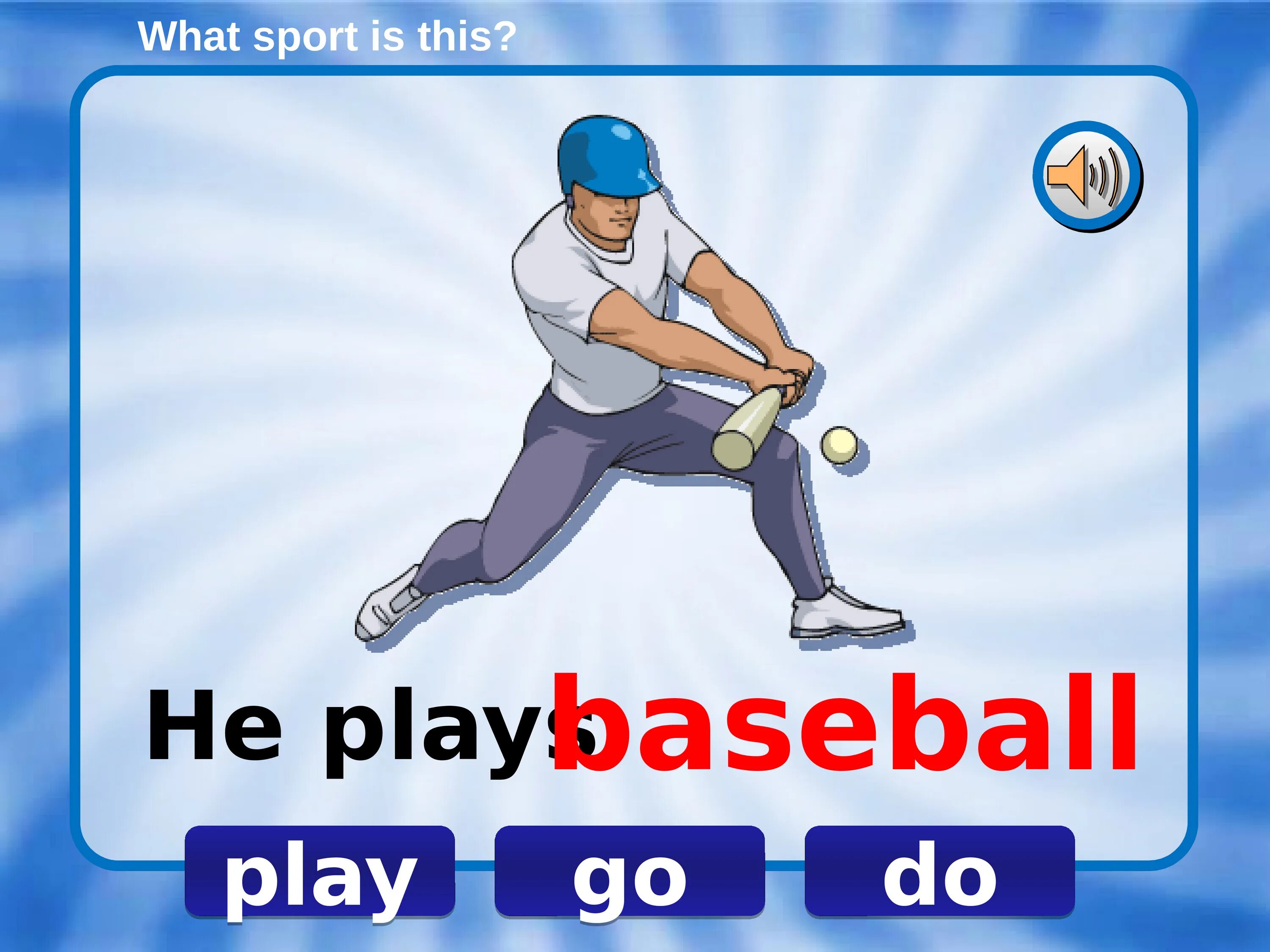 I go in for sports. Спорт do go Play. Play do go Sports. Play do or go Sports. Play go do Sports правило.