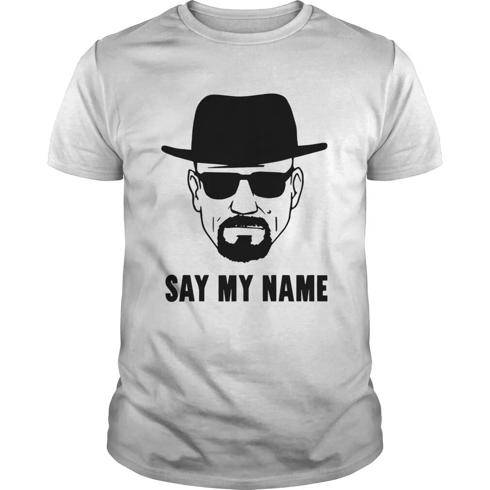 Say may name. Футболка Breaking Bad. Say my name Breaking Bad. Футболка say my name. Say my name шаблон.