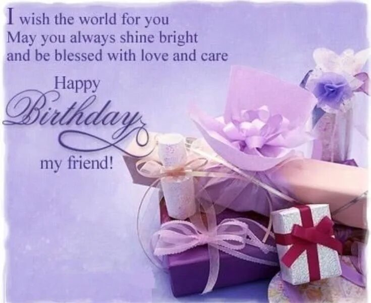 Happy birthday i wish you all the best. Happy birthday my friend с поздравлениями. Happy birthday wishes to friend. Birthday wishes for friend. Happy birthday best friend.