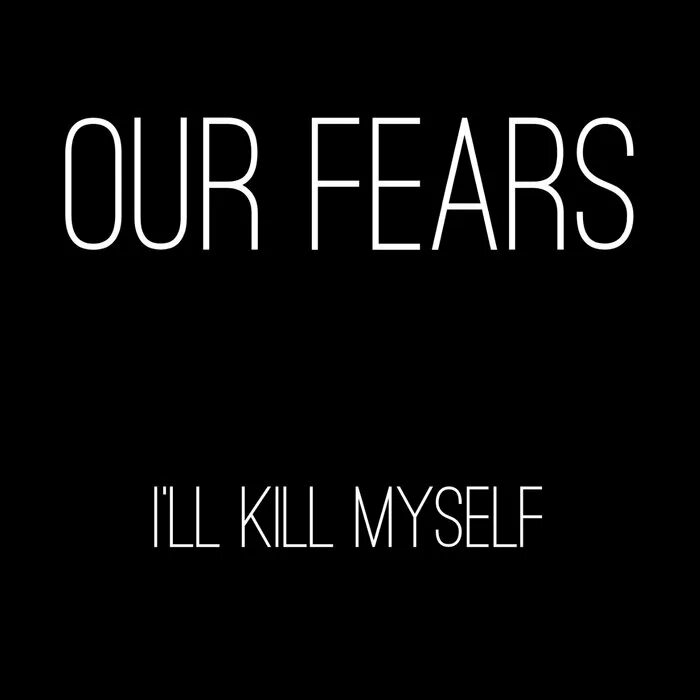 I'll Kill myself. I want to Kill myself. Kill myself aesthetic. Our fear