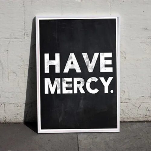 Has no mercy. Have mercy. have mercy обложка. have mercy перевод. have a mercy перевод песни.