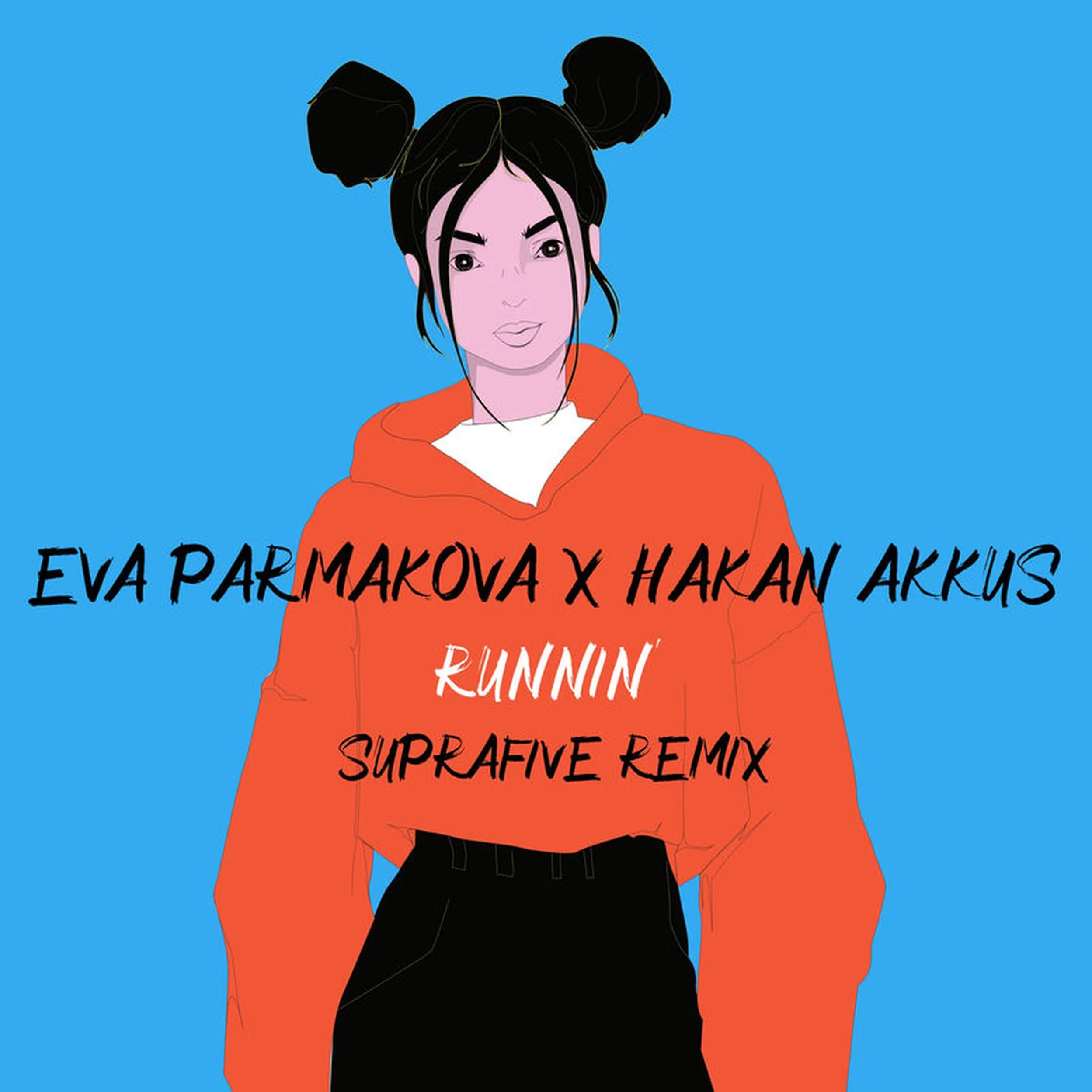 Эва минус. Eva Parmakova, Hakan. Hakan Akkus Runnin. Eva Parmakova & Hakan Akkus - Runnin' (Suprafive Remix). Suprafive.