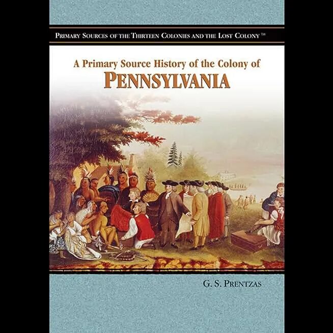 Source history. Pennsylvania colony. primary source history. primary sources. historical sources.