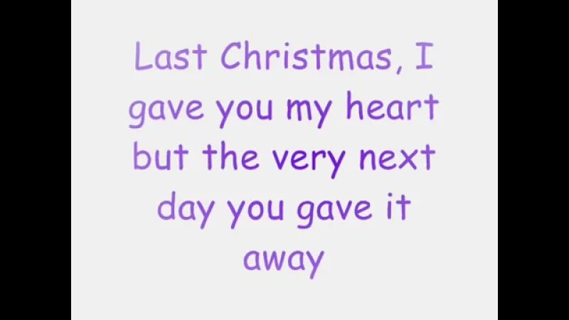 Last Christmas i gave you my Heart but the very next Day you gave it away. Last Christmas текст. Last Christmas i gave you my Heart. Last Christmas i gave you my Heart текст.