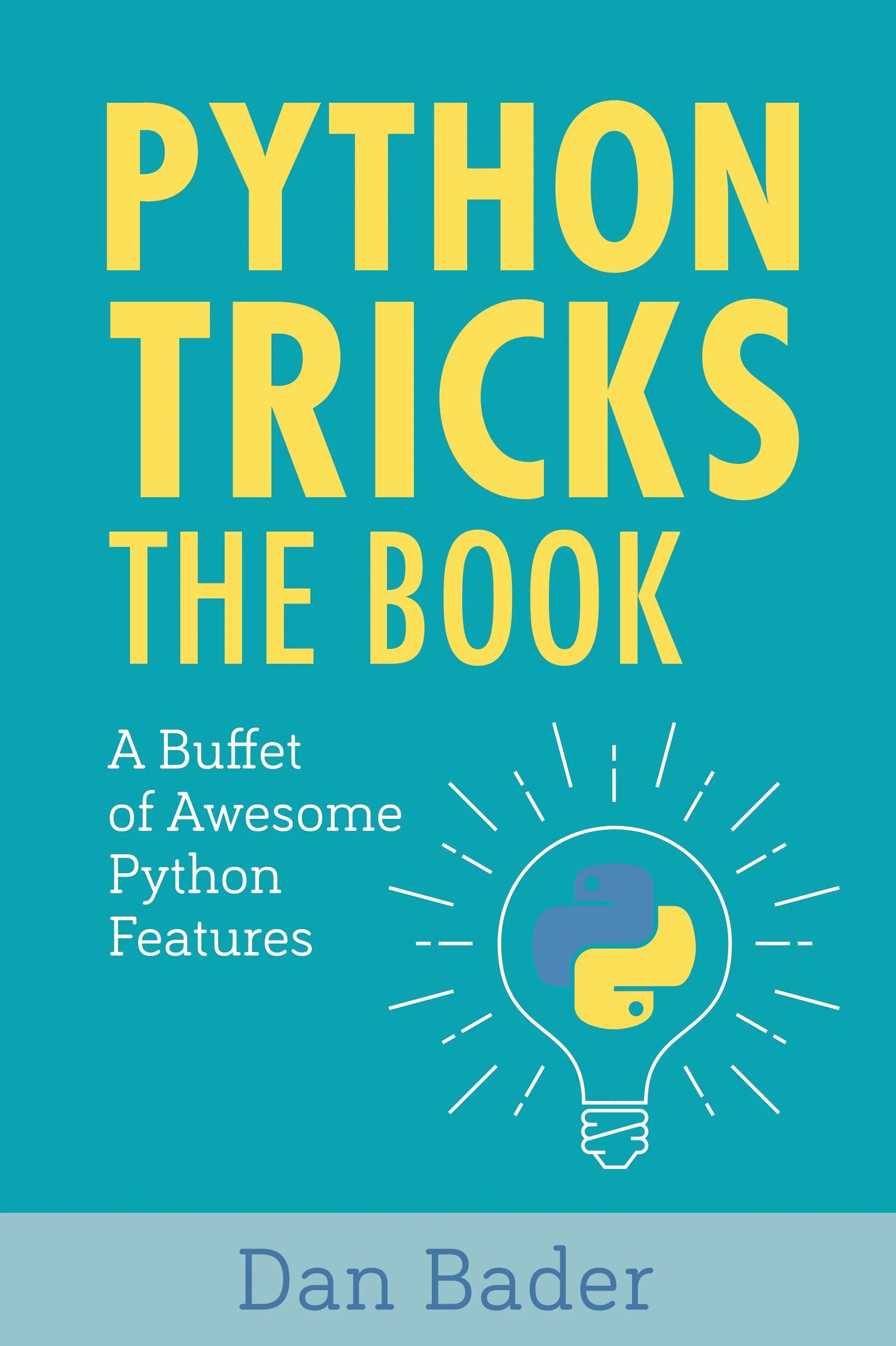 Python Tricks: a Buffet of Awesome Python features. Python Tricks: the book dan Bader. Awesome Python книга. Python Bookshop. Python features