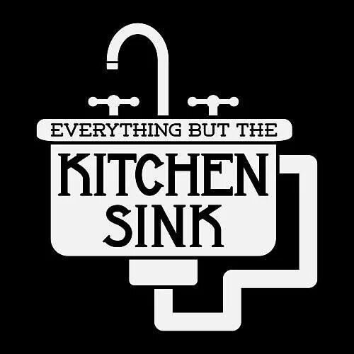 Take everything but the kitchen sink. Everything but the kitchen. Everything but the kitchen. Раковина joanna. Everything but the kitchen sink meaning.
