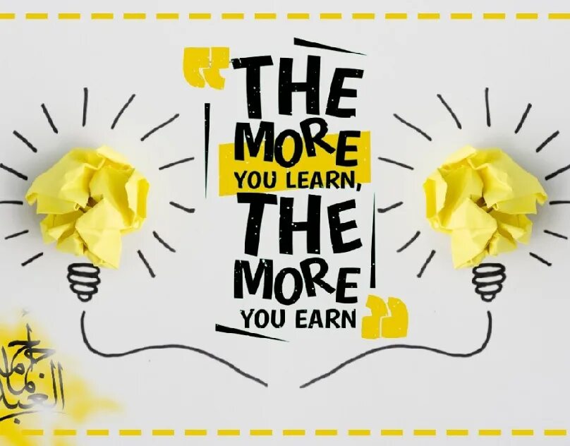 The more you learn you know. The more you learn the more you earn. the more you learn the more you know. the more you learn. the more you learn the more you earn quote.