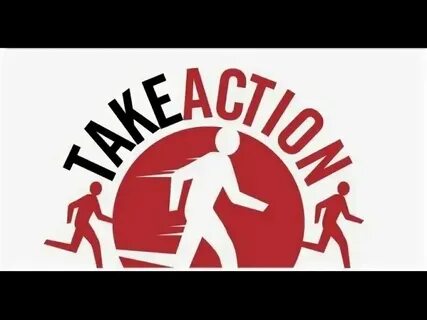 And take action have a