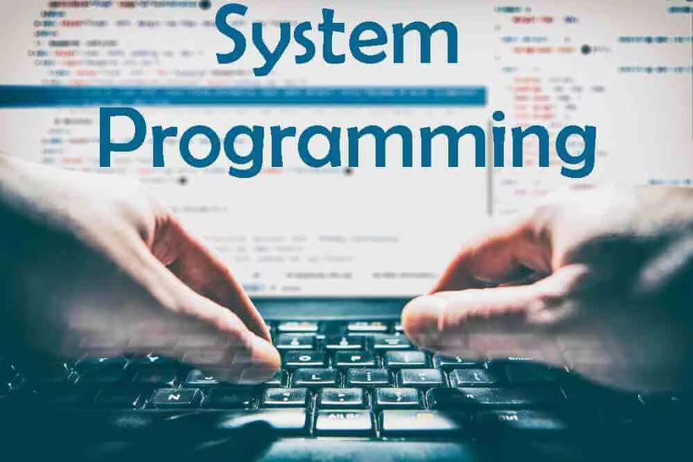 Программирование. Системное программирование. Современное программирование. Основы системного программирования.