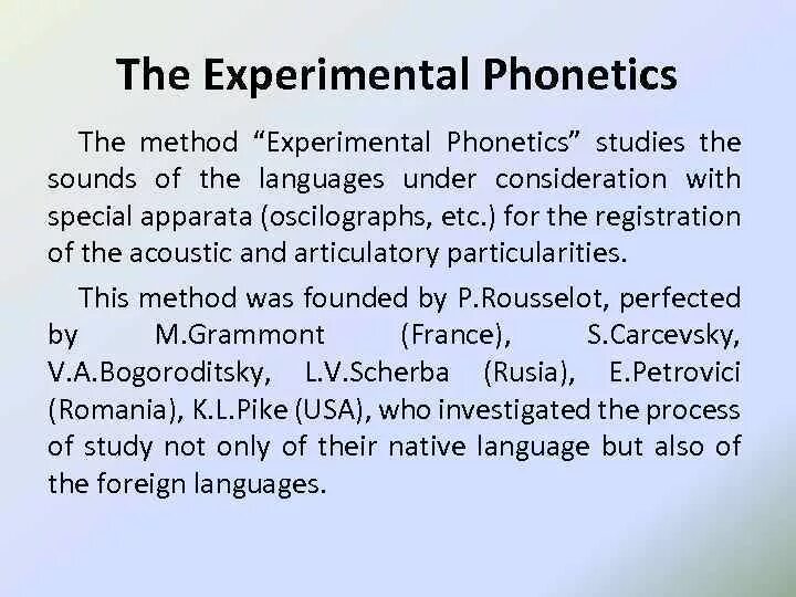 Linguistic method. Experimental method phonetics. acoustic phonetics. applied phonetics. the linguistic method of investigation.