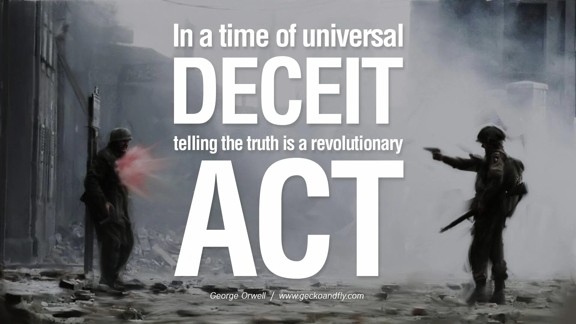 They told me the truth. George Orwell. In a time of Deceit, telling the Truth is a revolutionary Act. Оруэлл 1984. 1984 Джордж Оруэлл обои.