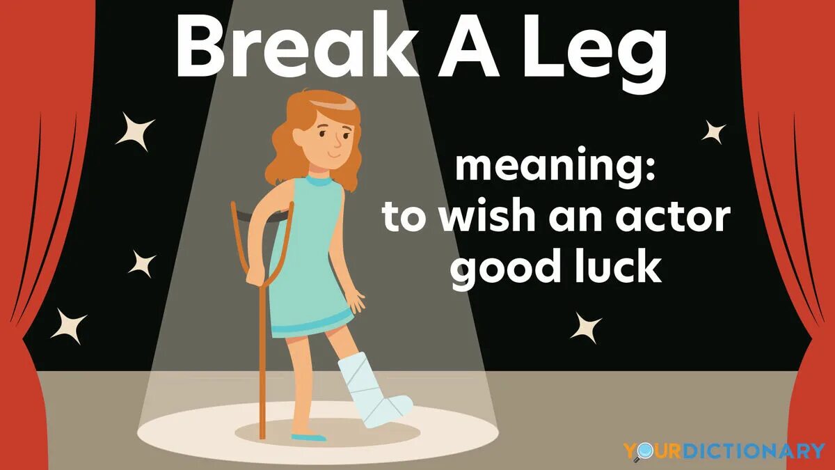 Take a leg. Break a Leg. Break a Leg meaning. Break a Leg idiom. Break your Leg идиома.