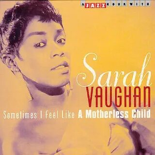 Sometimes i like a motherless child