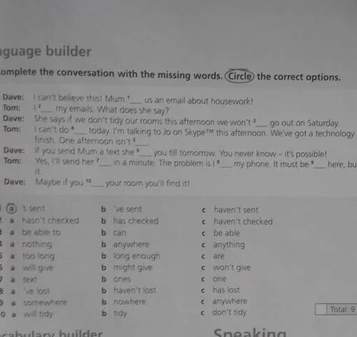 Complete the sentences with the correct option. Circle the correct option. Complete the missing Words. Complete the conversation. Complete the missing Words in the conversation.