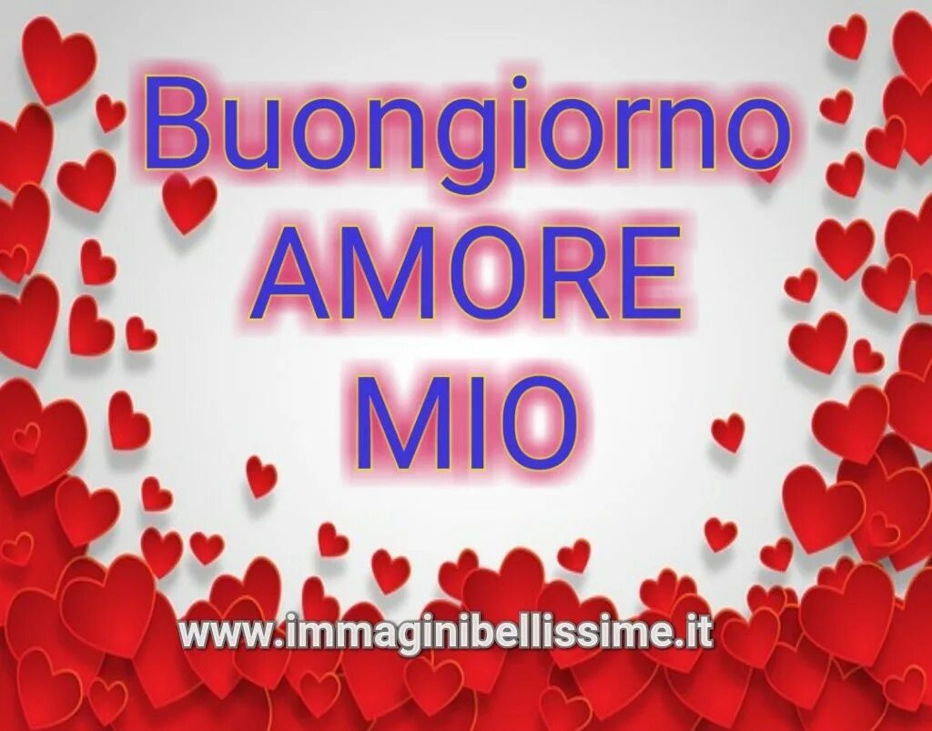 Te amore. Amore mio картинки. Buona giornata Amore mio картинки. Buongiorno Amore картинки. Доброе утро Аморе Мио.