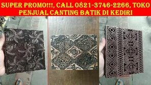 SUPER PROMO!!!, Call 0821-3746-2266, Toko Penjual Canting Batik di Kediri Batik, Kediri, Riau