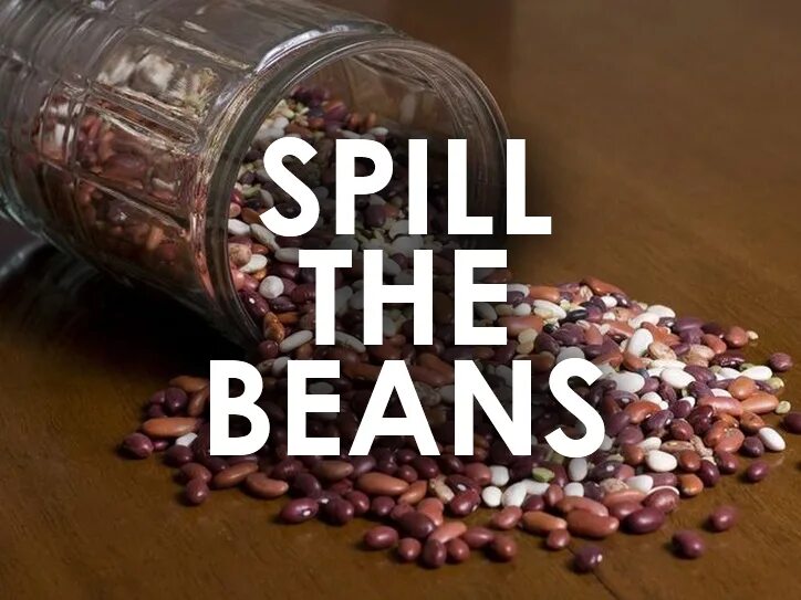 Spill the Beans идиома. Spill the Beans перевод. Spill the Beans дословный перевод.