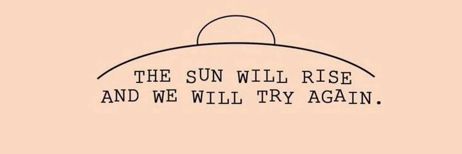 Android try again. The sun will rise and we will try again. the sun will rise and we will try again перевод. брет эшли и восходит солнце. the sun will rise we will try again cover.