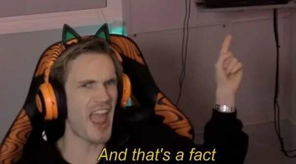 Prove the fact that the. Facts pewdiepie. и это факт пьюдипай. и это факт мем пьюдипай. pewdiepie мемы.