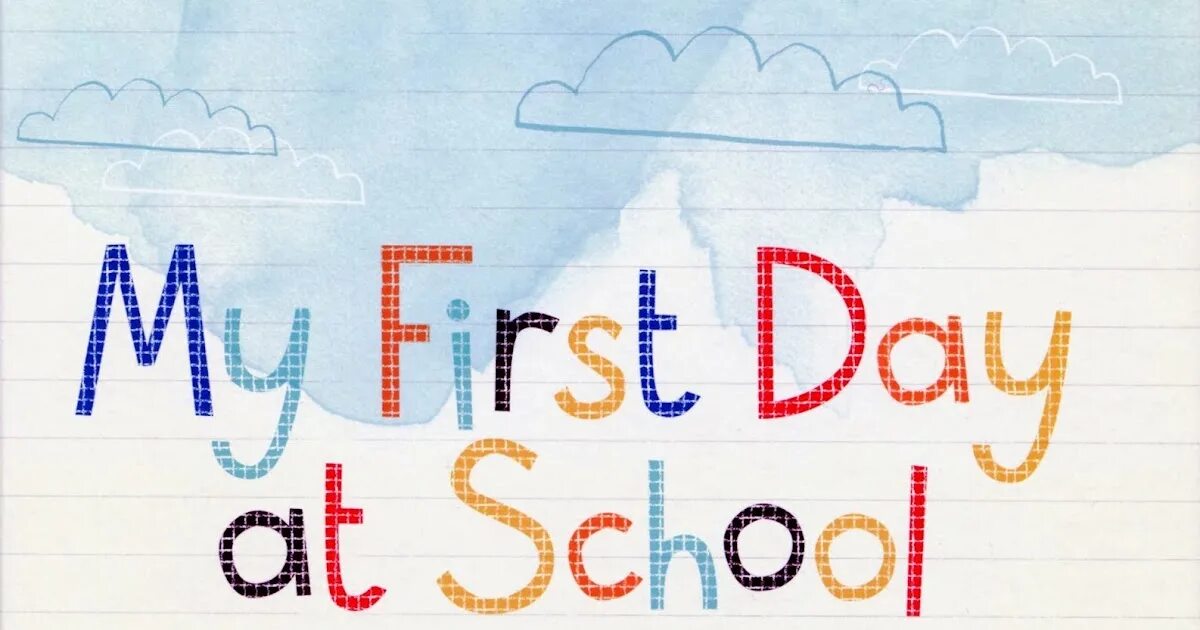 First day school. First Day at School. My first Day at School. 1st Day at School. First Day at School для детей.