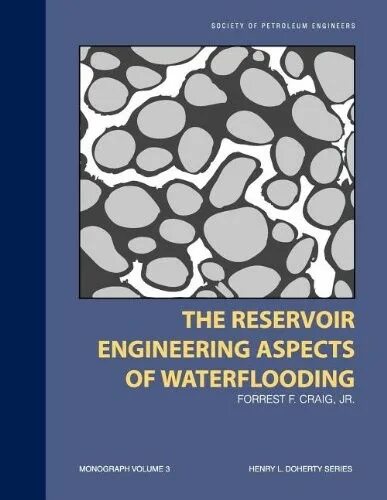 Reservoir engineering. Craig jr. the reservoir engineering aspects of waterflooding.